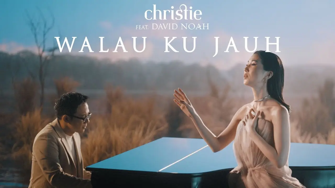 Lagu Walau Ku Jauh Persembahan Christie ft. David Noah