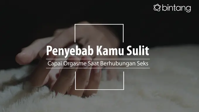 Ini yang bikin kamu sulit orgasme. (Foto: Deki Prayoga, Digital Imaging: Nurman Abdul Hakim/Bintang.com)