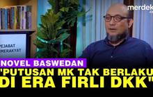 VIDEO: Novel Baswedan soal Putusan MK: Tak Berlaku untuk Pimpinan KPK Saat Ini!