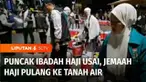 Rangkaian ibadah haji telah usai, kini jemaah haji asal Indonesia secara bertahap kembali ke Tanah Air.