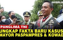 VIDEO: Panglima TNI Ungkap Fakta Baru Mayor Paspamres & Kowad Bukan Pemerkosaan