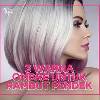 3 Warna Ombre untuk Rambut Pendek