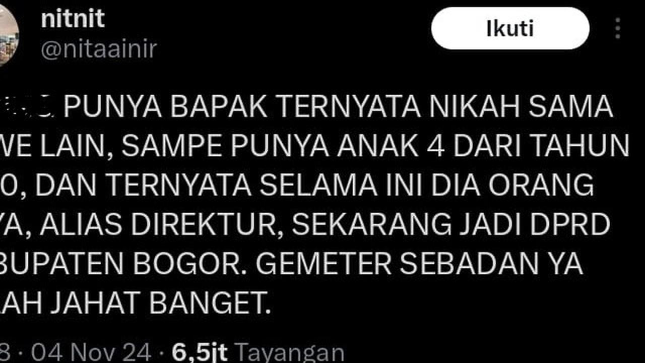Heboh Anggota DPRD Kabupaten Bogor Selingkuh sampai Punya 4 Anak, Dibongkar Putrinya Sendiri di Medsos