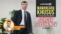 The Ambassador: Duta Besar Rusia Sergey Tolchenov Bicara Soal Ukraina, Gaza, Suriah dan Donald Trump