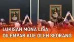 Sebuah lukisan Mona Lisa dilempar kue oleh seorang oknum yang menyamar viral di media sosial.