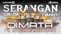 JOURNAL_Serangan Umum 1 Maret di Mata 4 Sejarawan (Liputan6.com/Abdillah)