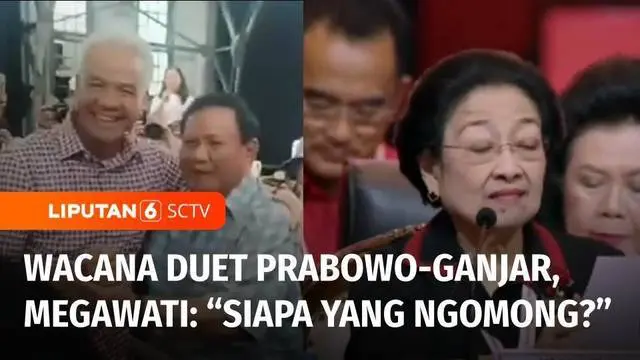 VIDEO: Ketum PDIP Megawati Angkat Bicara soal Wacana Duet Prabowo - Ganjar, Mengaku Heran
