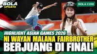 Perjuangan Ni Wayan Malana Fairbrother membela Indonesia di final skateboard street putri Asian Games Aichi-Nagoya 2026. Simak aksi dan penampilan terbaiknya di arena.