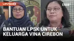 LPSK Siap Bantu Keluarga Vina Cirebon untuk Ungkap Kasus