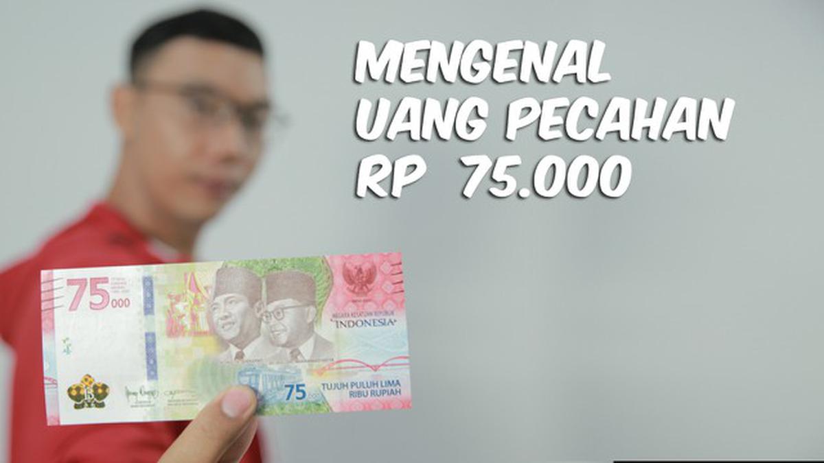 VIDEO: Melihat Lebih Dekat Uang Pecahan Khusus Rp 75 Ribu