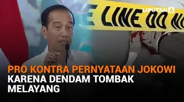 Mulai dari pro kontra pernyataan Jokowi hingga karena dendam tombak melayang, berikut sejumlah berita menarik News Flash Liputan6.com.