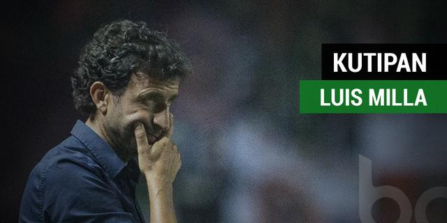VIDEO: 5 Kutipan Luis Milla yang Menginspirasi Sepak Bola Indonesia