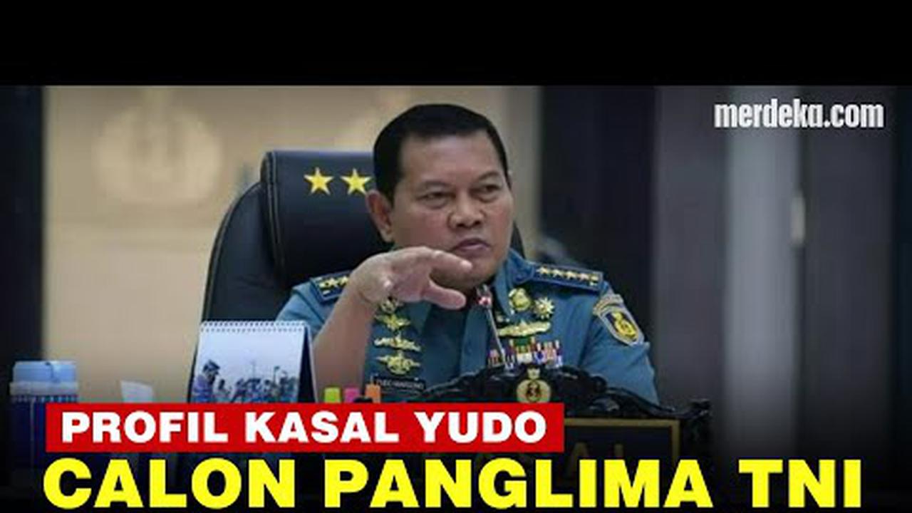 VIDEO: Profil Kasal Yudo Margono, Anak Petani Calon Panglima TNI Pilihan Jokowi