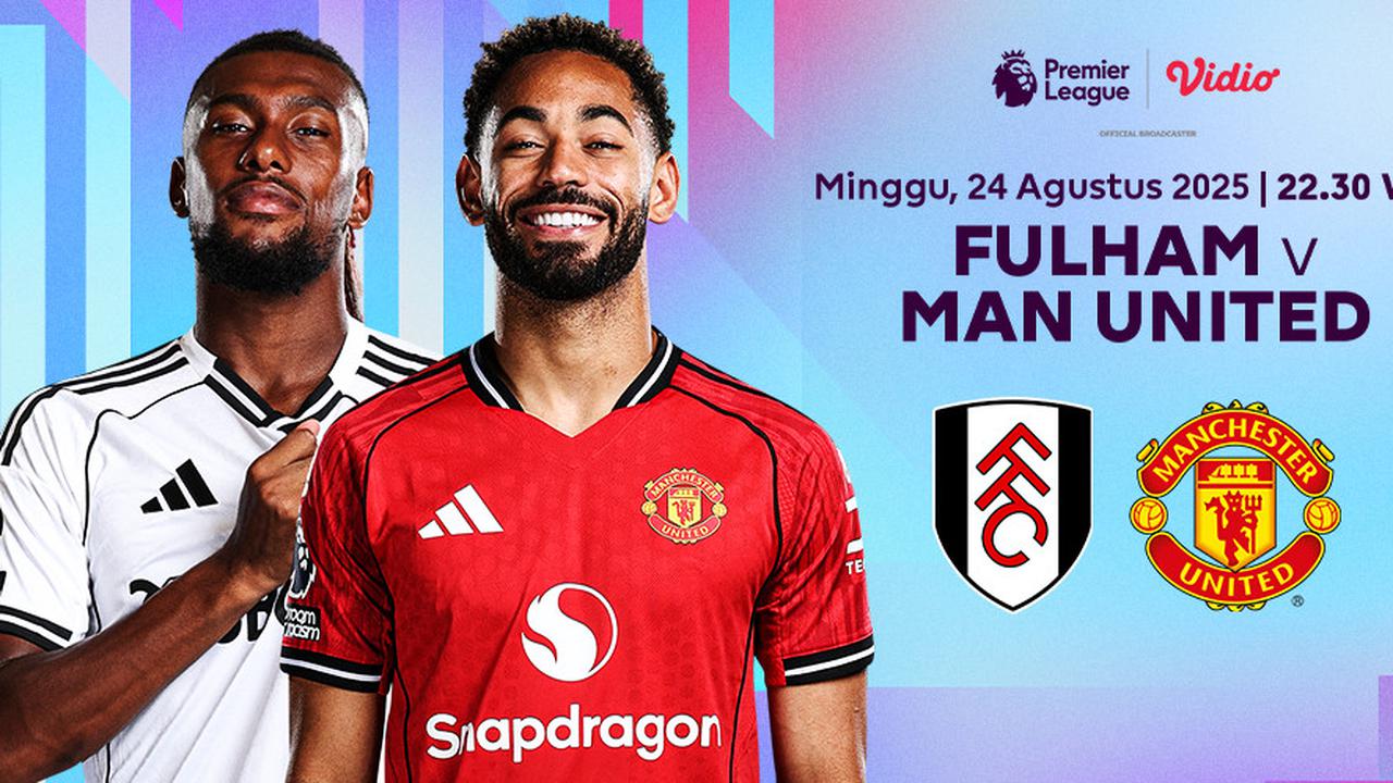 Siaran Langsung Premier League 2025/2026 Fulham vs Manchester United: Eksklusif di Vidio