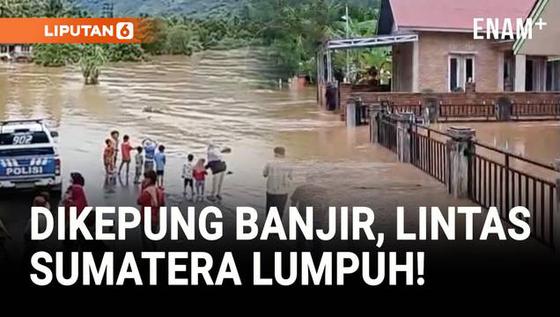 Diterjang Banjir, Jalan Lintas Sumatera Lumpuh