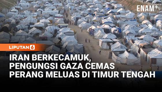 Imbas Situasi di Iran, Pengungsi Gaza Cemas Perang Timur Tengah Meluas dan Perbatasan Ditutup