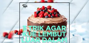 Trik Jitu Agar Kue Lembut Luar Dalam