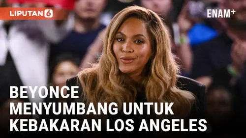 VIDEO: Beyonce Menyumbang 2,5 Juta Dolar Amerika untuk Bantuan Kebakaran Los Angeles