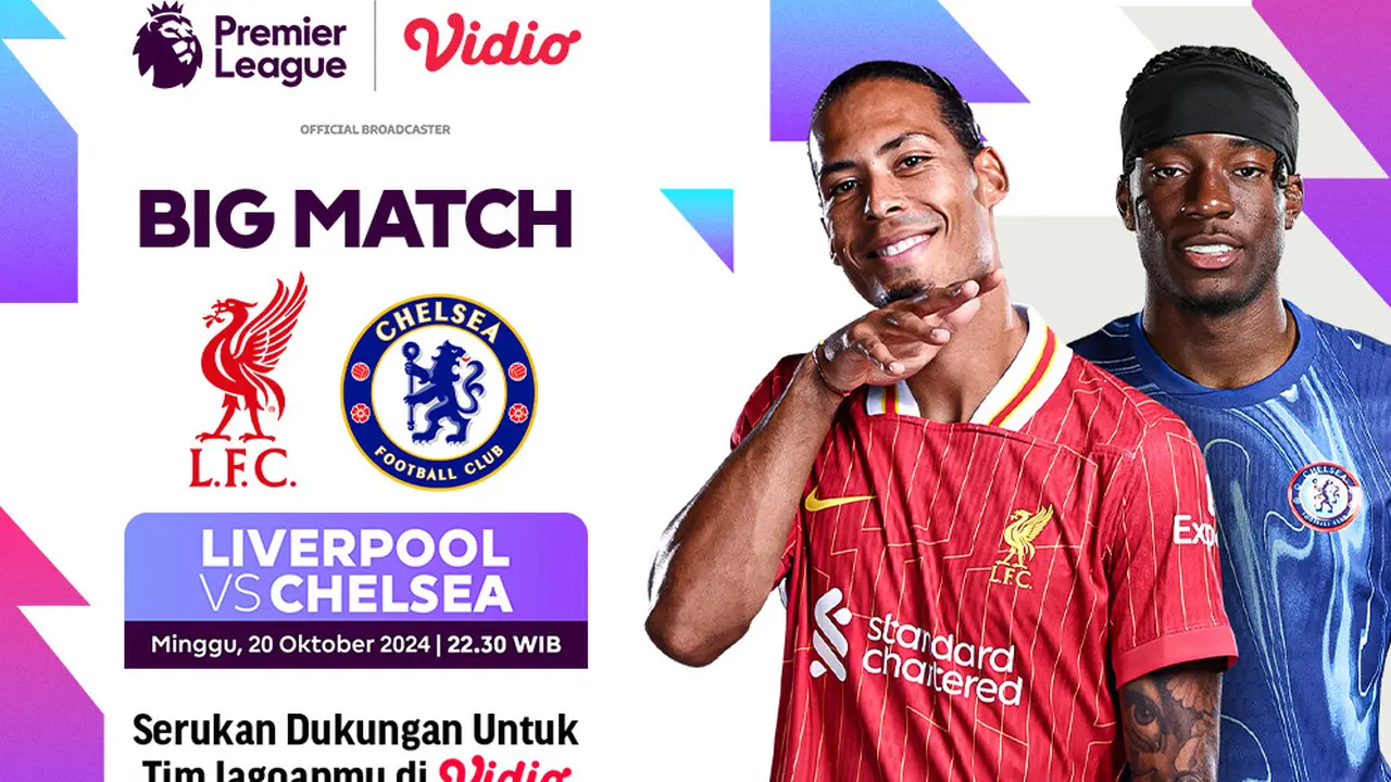 Jadwal Big Match Liga Inggris: Liverpool vs Chelsea di Vidio