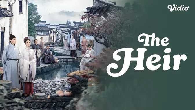 The Heir Hadir di Vidio, Drama China Sejarah Penuh Intrik Istana