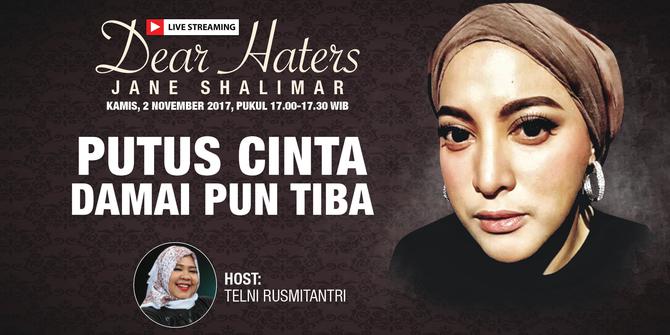 Live Streaming Dear Haters Bersama Jane Shalimar