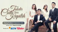 Sinetron SCTV terbaru Takdir Cinta yang Kupilih tayang dengan episode perdana pada Senin, 5 September 2022 pukul 21.15 WIB (Dok. Vidio)