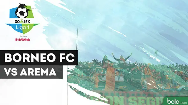 VIDEO: Highlights Liga 1 2018, Borneo FC vs Arema 2-1