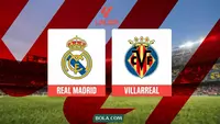 Prediksi Real Madrid Vs Villarreal di Liga Spanyol: Tak Boleh Kehilangan Poin