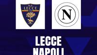 Prediksi Liga Italia Lecce Vs Napoli: Pertarungan Kontras