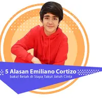 5 Alasan Emiliano Cortizo Bakal Betah di Siapa Takut Jatuh Cinta