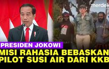 VIDEO: Jokowi Keluarkan Misi Rahasia Penyelamatan Pilot Susi Air Disandera KKB Papua