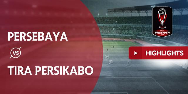 VIDEO: Highlights Piala Presiden 2019, Persebaya Vs Tira Persikabo 3-1