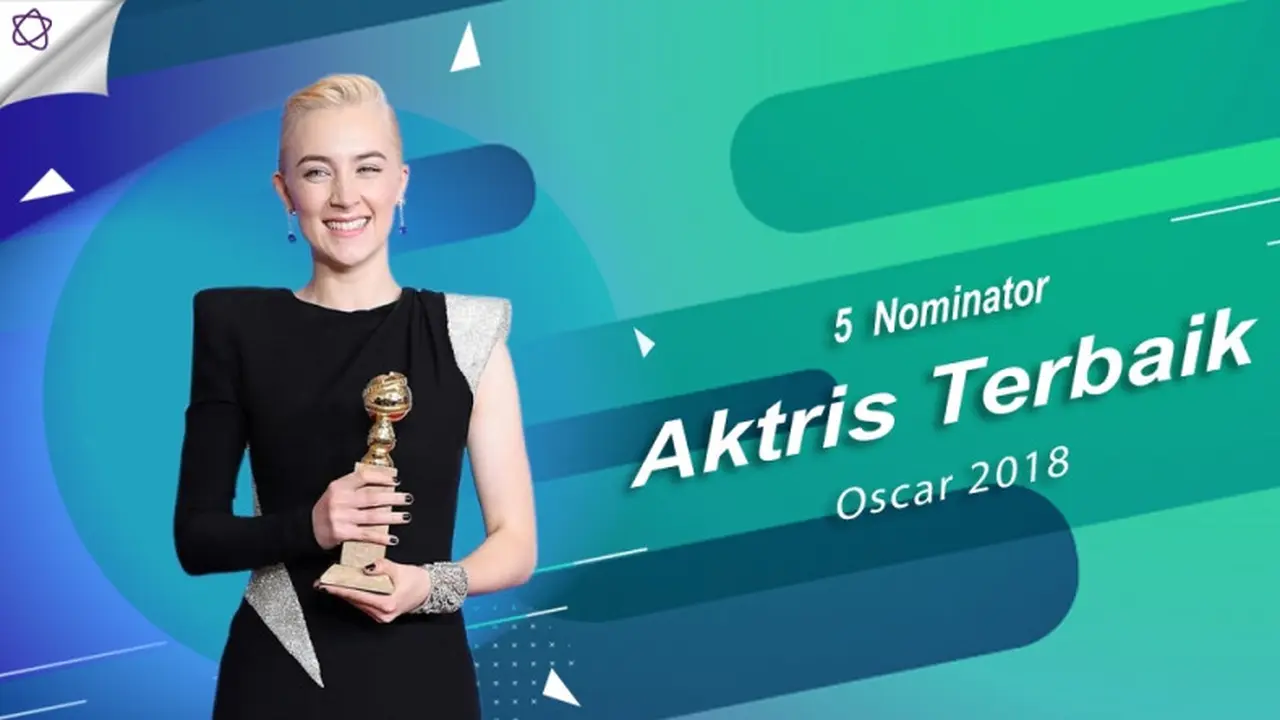5 Nominator Aktris Terbaik Oscar 2018