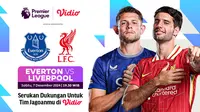 Link Siaran Langsung Liga Inggris: Everton vs Liverpool Pekan Ini di Vidio