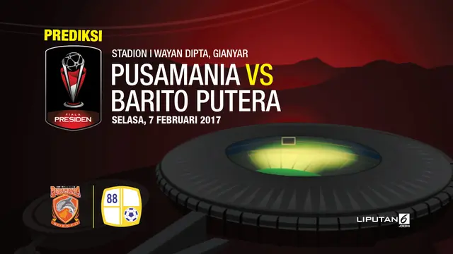 Prediksi Piala Presiden - Pusamania Borneo FC vs Barito Putera