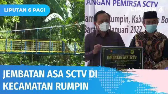 Menyambung asa bagi warga dari dua desa di Kecamatan Rumpin, Kabupaten Bogor, Ketua Umum Yayasan Pundi Amal Peduli Kasih SCTV-Indosiar, Imam Sudjarwo meresmikan pembangunan Jembatan Asa SCTV. Biaya pembangunan berasal dari dana CSR perusahaan dan sum...