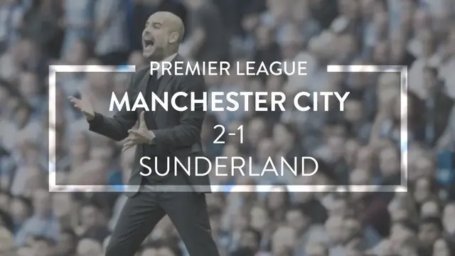 Video highlights Premier League antara Manchester City melawan Sunderland yang berakhir dengan skor 2-1, Sabtu (13/8/2016) WIB.