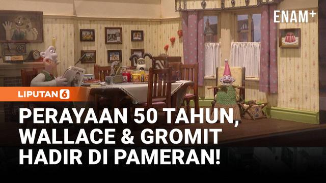  Wallace & Gromit and Friends" digelar di London, menampilkan model, set film, dan proses pembuatan animasi stop motion karya Aardman Animations yang telah bertahan selama 50 tahun.