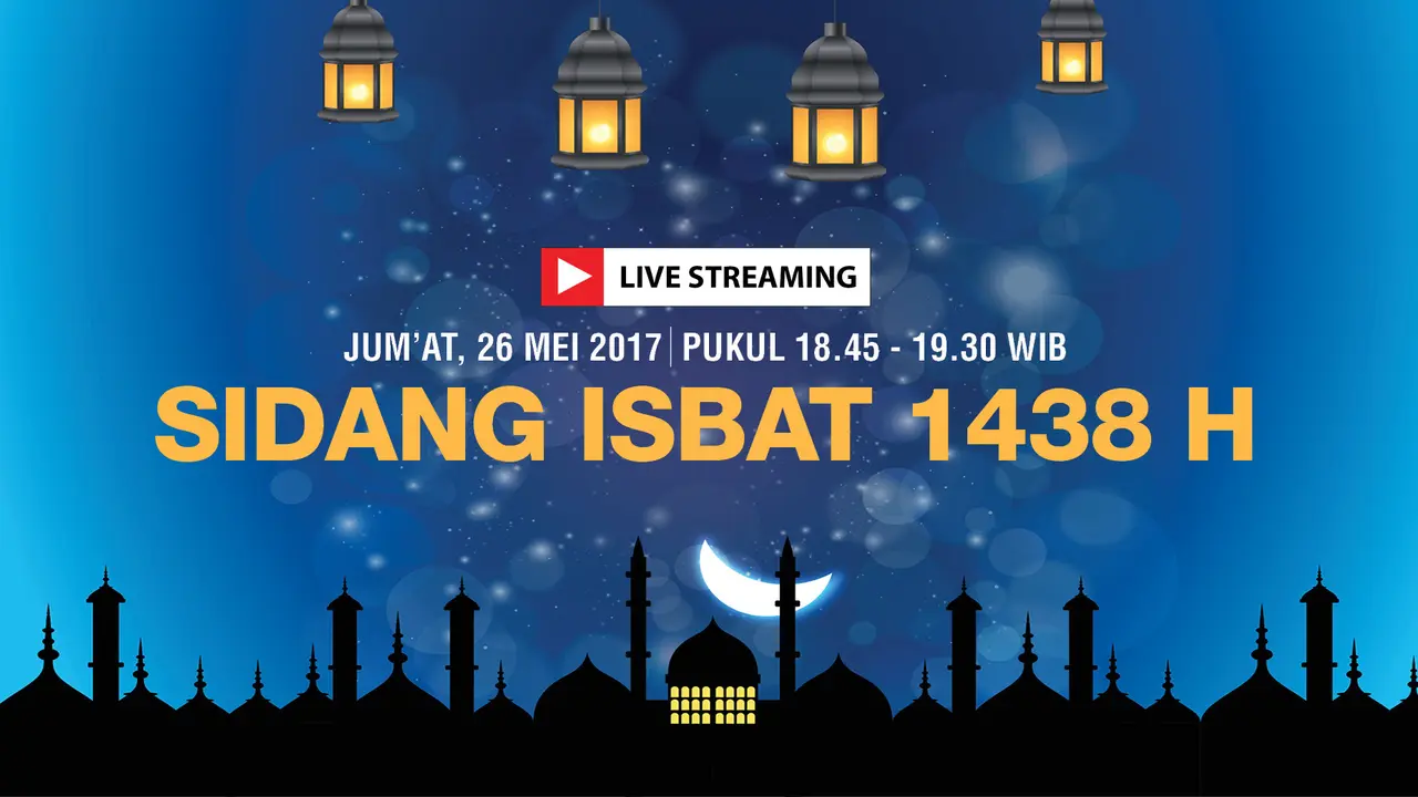 Live Streaming Sidang Isbat Awal Puasa Ramadan 1438 H