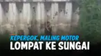 KEPERGOK WARGA, MALING MOTOR LOMPAT KE SUNGAI