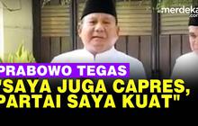VIDEO: Prabowo Soal Peluang jadi Cawapres Ganjar: Saya Capres, Partai Saya Kuat