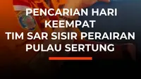 Operasi pencarian lima jurnalis dan tiga kru kapal memasuki hari keempat, Jumat (11/9).

Tim SAR gabungan akan bergerak di empat sektor. Termasuk adanya sektor tambahan. 

Tim juga akan melakukan penyisiran di Pulau Krakatau, Pulau Panjang serta Pulau Sertung. Total ada 12 alat utama (Alut) denga...