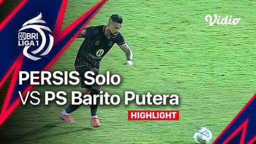 VIDEO: Highlights BRI Liga 1, Persis Solo Ditahan Imbang Barito Putera Tanpa Gol