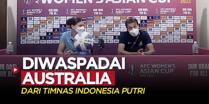 VIDEO: Ini yang Diwaspadai Australia dari Timnas Indonesia Putri di Piala Asia Putri 2022