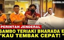 VIDEO: Perintah Ferdy Sambo ke Bharada E Woi Kamu Tembak, Kau Tembak Cepat!