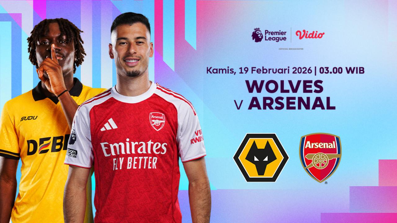 Live Streaming Liga Inggris 2025/26: Wolves vs Arsenal, Eksklusif di Vidio