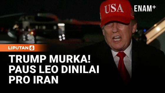 Trump Kritik Paus Leo XIV, Dinilai Dukung Iran dalam Konflik Global
