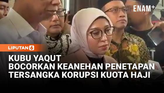 Kubu Yaqut Blak-blakan Segala Keanehan Saat Penetapan Tersangka Kasus Korupsi Kuota Haji