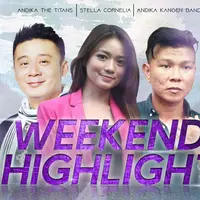 HL Weekend Highlight Stella Cornelia, Andika The Titans,  Andika Kangen Band
