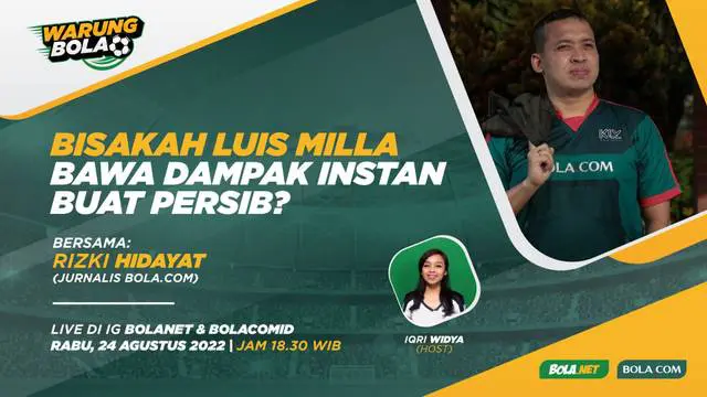 VIDEO Warung Bola: Bisakah Luis Milla Bawa Dampak Instan Buat Persib Bandung?
